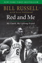 Red and Me (My Coach, My Lifelong Friend) by Bill Russell, Alan Steinberg, 9780061792069