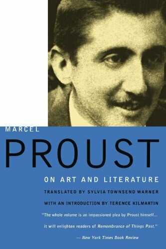 Proust on Art and Literature by Marcel Proust, Sylvia Townsend Warner, Terence Kilmartin, 9780786704545
