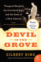 Devil in the Grove (Thurgood Marshall, the Groveland Boys, and the Dawn of a New America) by Gilbert King, 9780061792267