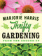 Thrifty Gardening by Marjorie Harris, 9780887842719