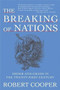 The Breaking of Nations (Order and Chaos in the Twenty-First Century) by Robert Cooper, 9780802141644