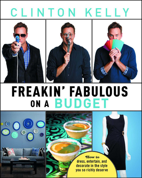 Freakin' Fabulous on a Budget by Clinton Kelly, 9781476771359