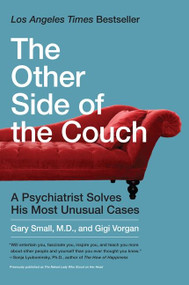 The Other Side of the Couch (A Psychiatrist Solves His Most Unusual Cases) by Gary Small, Gigi Vorgan, 9780061803840