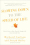 Slowing Down to the Speed of Life (How to Create a More Peaceful, Simpler Life from the Inside Out) by Richard Carlson, Joseph Bailey, 9780061804298