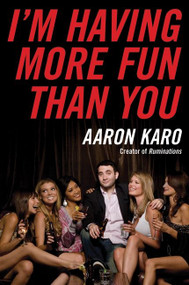 I'm Having More Fun Than You by Aaron Karo, 9780061805219