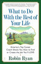 What to Do with The Rest of Your Life (America's Top Career Coach Shows You How to Find or Create the Job You'll LOVE) by Robin Ryan, 9780743224505