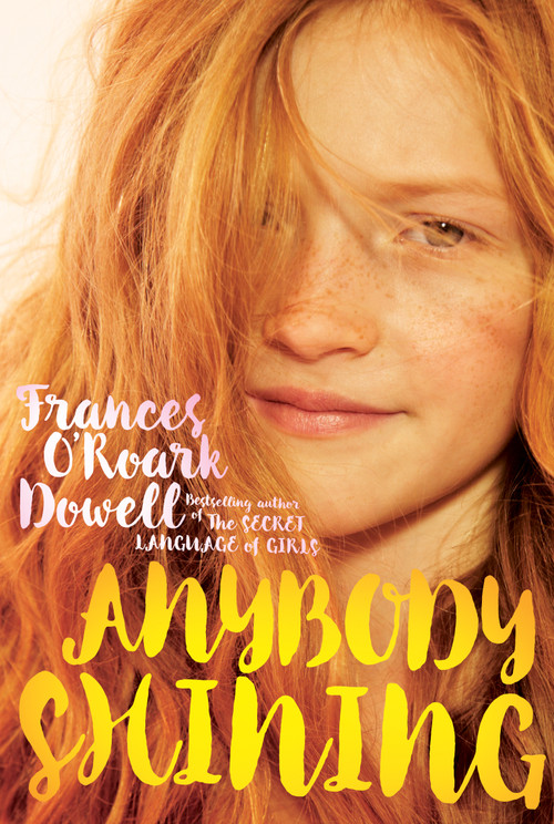 Anybody Shining - 9781442432932 by Frances O'Roark Dowell, 9781442432932