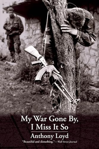 My War Gone By, I Miss It So by Anthony Loyd, 9780802122322