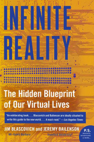 Infinite Reality (The Hidden Blueprint of Our Virtual Lives) by Jim Blascovich, Jeremy Bailenson, 9780061809514