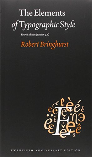 The Elements of Typographic Style (Version 4.0: 20th Anniversary Edition) by Robert Bringhurst, 9780881792126