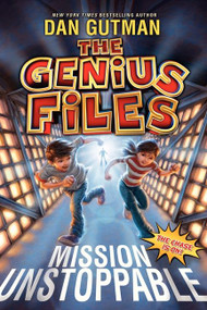 The Genius Files: Mission Unstoppable - 9780061827662 by Dan Gutman, 9780061827662