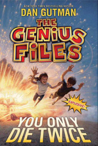 The Genius Files #3: You Only Die Twice - 9780061827723 by Dan Gutman, 9780061827723