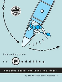 Introduction to Paddling (Canoeing Basics for Lakes and Rivers) by American Canoe Association, 9780897322027