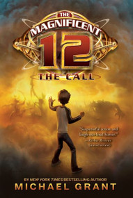 The Magnificent 12: The Call - 9780061833670 by Michael Grant, 9780061833670
