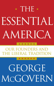 The Essential America (Our Founders and the Liberal Tradition) by George McGovern, 9780743269520