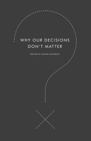 Why Our Decisions Don't Matter by Simon Van Booy, 9780061845550