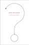 Why We Fight by Simon Van Booy, 9780061845567