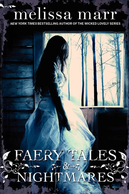 Faery Tales & Nightmares by Melissa Marr, 9780061852732