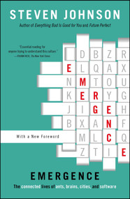 Emergence (The Connected Lives of Ants, Brains, Cities, and Software) by Steven Johnson, 9780684868769
