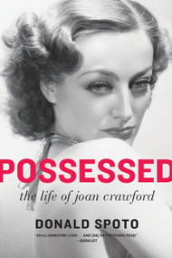Possessed (The Life of Joan Crawford) by Donald Spoto, 9780061856013