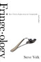 Fringe-ology (How I Tried to Explain Away the Unexplainable-And Couldn't) by Steve Volk, 9780061857720