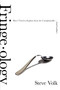 Fringe-ology (How I Tried to Explain Away the Unexplainable-And Couldn't) by Steve Volk, 9780061857720