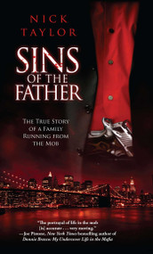 Sins of the Father (The True Story of a Family Running from the Mob) by Nick Taylor, 9781501127724
