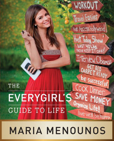The EveryGirl's Guide to Life by Maria Menounos, 9780061870781