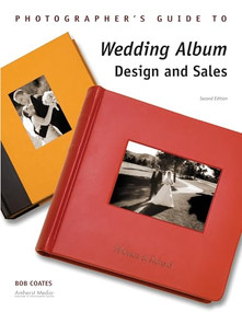 Photographer's Guide to Wedding Album Design and Sales by Bob Coates, 9781584282358