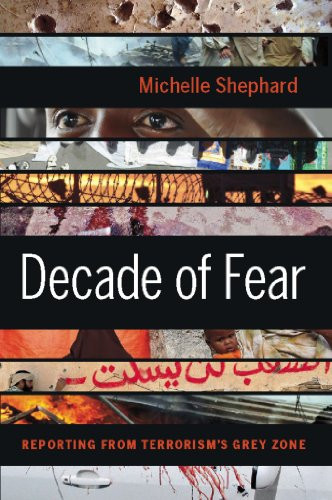 Decade of Fear (Reporting from Terrorism's Grey Zone) by Michelle Shephard, 9781553656586