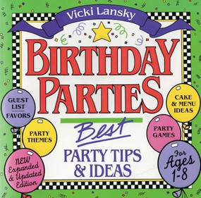 Birthday Parties (Best Party Tips and Ideas For Ages 1-8) by Vicki Lansky, 9780916773366