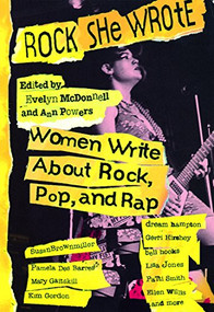 Rock She Wrote (Women Write About Rock, Pop, and Rap) by Evelyn McDonnell, Ann Powers, 9780859652339