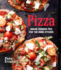 Pizza (Award-Winning Pies for the Home Kitchen) by Pete Evans, 9781616281687