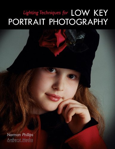 Lighting Techniques for Low Key Portrait Photography by Norman Phillips, 9781584281207