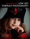 Lighting Techniques for Low Key Portrait Photography by Norman Phillips, 9781584281207