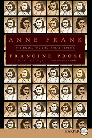 Anne Frank (The Book, The Life, The Afterlife) - 9780061885440 by Francine Prose, 9780061885440
