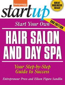 Start Your Own Hair Salon and Day Spa (Your Step-By-Step Guide to Success) by Eileen  Figure Sandlin, The Staff of Entrepreneur Media, 9781599185439