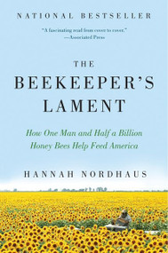 The Beekeeper's Lament (How One Man and Half a Billion Honey Bees Help Feed America) by Hannah Nordhaus, 9780061873256