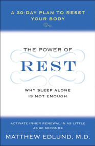The Power of Rest (Why Sleep Alone Is Not Enough. A 30-Day Plan to Reset Your Body) by Matthew Edlund, 9780061862779