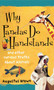 Why Pandas Do Handstands (And Other Curious Truths About Animals) by Augustus Brown, 9781451624274