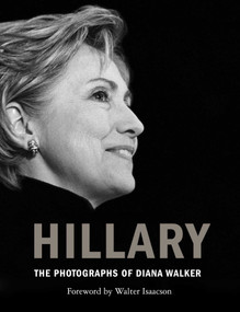 Hillary (The Photographs of Diana Walker) by Diana Walker, 9781476763378