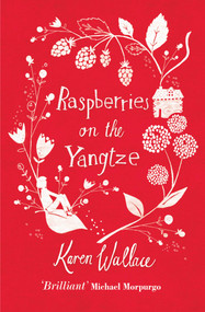 Raspberries On The Yangtze by Karen Wallace, 9781471121227