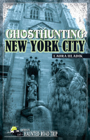 Ghosthunting New York City by L'Aura Hladik, 9781578604487