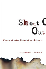 Shout Out (Women of Color Respond to Violence) by Maria Ochoa, Barbara K Ige, 9781580052290