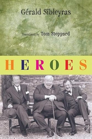 Heroes by Gerald Sibleyras, Tom Stoppard, 9780802142870