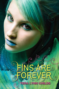 Fins Are Forever by Tera Lynn Childs, 9780061914706