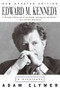 Edward M. Kennedy (A Biography) by Adam Clymer, 9780061843716