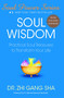 Soul Wisdom (Practical Soul Treasures to Transform Your Life) by Zhi Gang Sha, 9781416588931