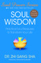 Soul Wisdom (Practical Soul Treasures to Transform Your Life) by Zhi Gang Sha, 9781416588931
