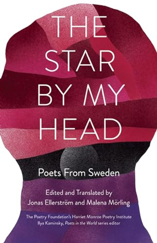 The Star By My Head (Poets from Sweden) by Malena Mörling, Jonas Ellerström, 9781571314611